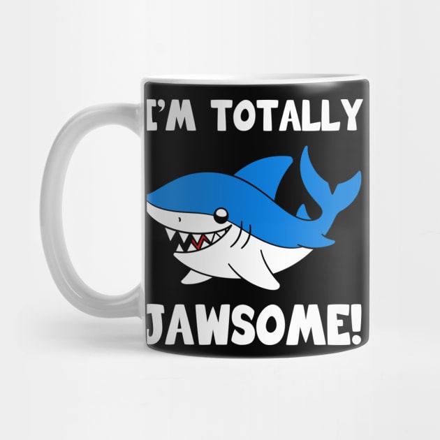 I'm Totally Jawsome Shark by KawaiiAttack